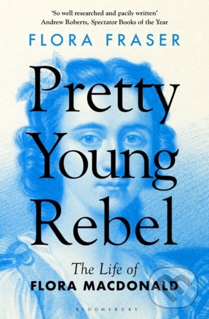Levně Pretty Young Rebel (The Life of Flora Macdonald) - Flora Fraser - kniha z kategorie História