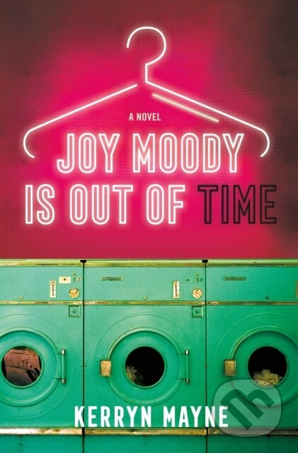 Levně Joy Moody Is Out of Time (A Novel) - Kerryn Mayne - kniha z kategorie Beletria