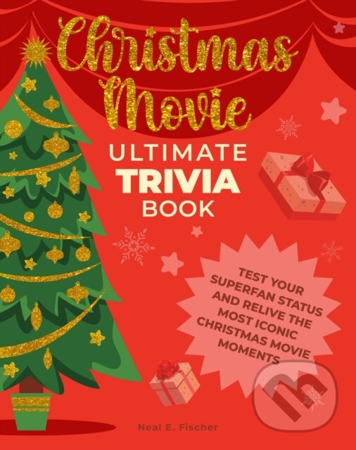 Levně Christmas Movie Ultimate Trivia Book (Test Your Superfan Status and Relive the Most Iconic Christmas Movie Moments) - kniha z kategorie Divadlo