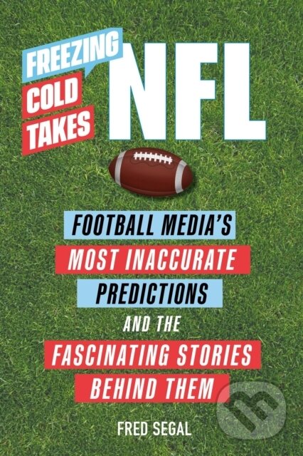 Kniha: Freezing Cold Takes: NFL (Fred Segal). , 2022