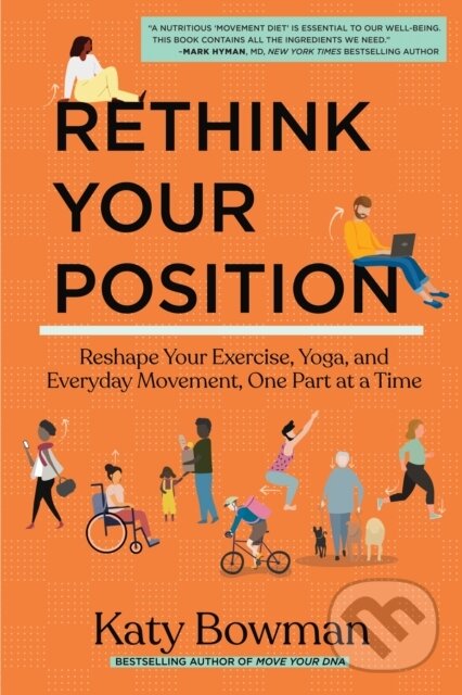 Kniha: Rethink Your Position (Katy Bowman). , 2023