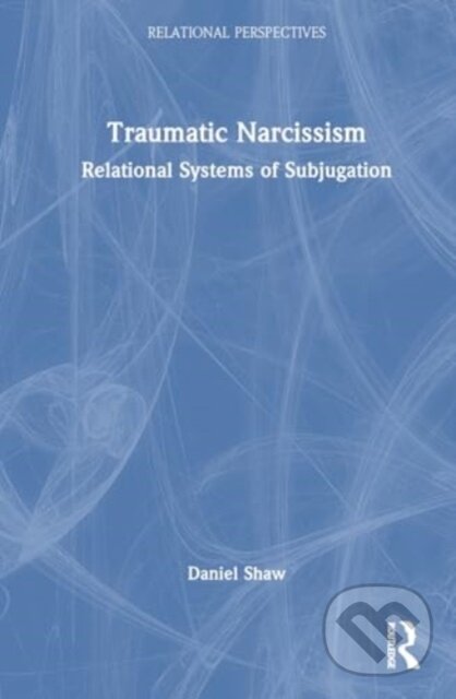 Levně Traumatic Narcissism (Relational Systems of Subjugation) - kniha z kategorie Medicína