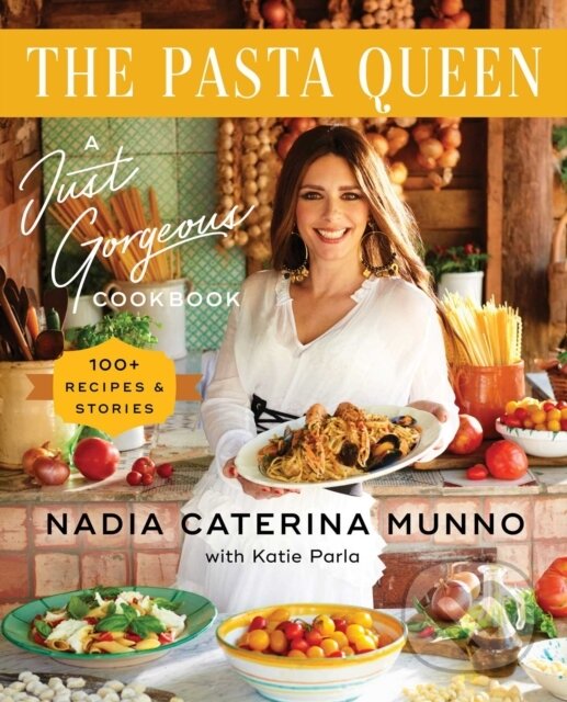 Levně Pasta Queen (A Just Gorgeous Cookbook: 100+ Recipes and Stories) - kniha z kategorie Zdravie a životný štýl