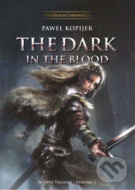 Kniha: The Dark in the Blood (Pawel Kopijer). , 2024
