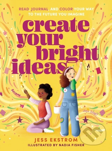 Kniha: Create Your Bright Ideas (Jess Ekstrom). , 2022