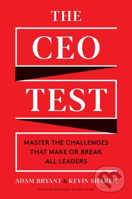 Levně The CEO Test (Master the Challenges That Make or Break All Leaders) - kniha z kategorie Strategický manažment