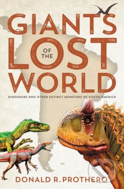Levně Giants of the Lost World (Dinosaurs and Other Extinct Monsters of South America) - kniha z kategorie Zdravie a životný štýl