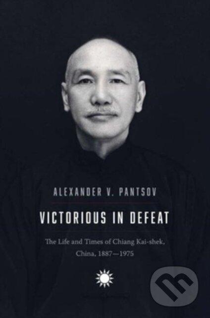 Kniha: Victorious in Defeat (Alexander V. Pantsov). Yale University Press, 2023