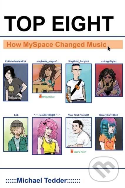 Levně Top Eight (How Myspace Changed Music) - Michael Tedder - kniha z kategorie Humanitné a spoločenské vedy