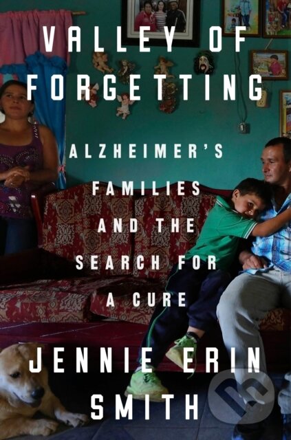 Levně Valley of Forgetting (Alzheimer's Families and the Search for a Cure) - kniha z kategorie Matematika