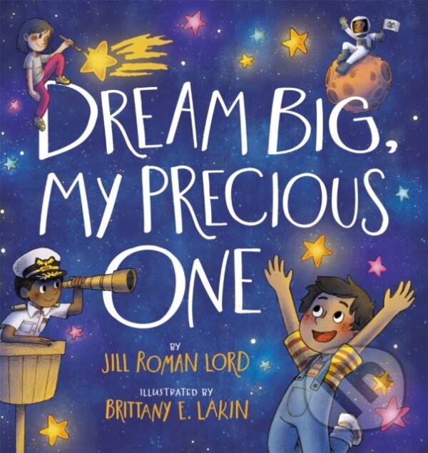 Levně Dream Big, My Precious One - Jill R. Lord - kniha z kategorie Naučné knihy