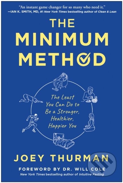 Levně The Minimum Method (The Least You Can Do to Be a Stronger, Healthier, Happier You) - kniha z kategorie Domáca liečba