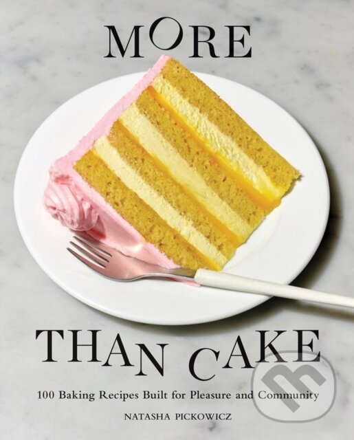 Levně More Than Cake (100 Baking Recipes Built for Pleasure and Community) - kniha z kategorie Kuchárky