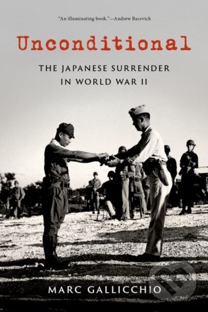 Levně Unconditional (The Japanese Surrender in World War II) - kniha z kategorie História