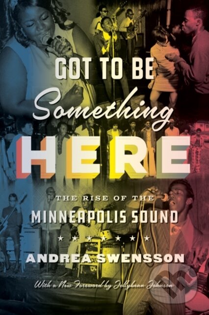 Levně Got to Be Something Here (The Rise of the Minneapolis Sound) - kniha z kategorie Zdravie a životný štýl
