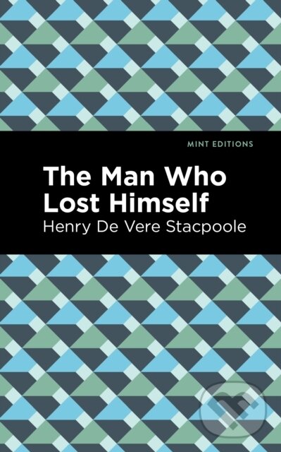 Levně The Man Who Lost Himself - Henry De Vere Stacpoole - kniha z kategorie Beletria
