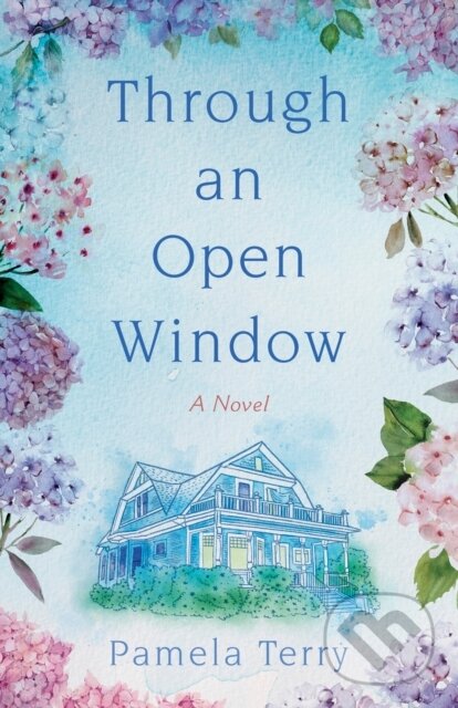 Levně Through an Open Window (A Novel) - Pamela Terry - kniha z kategorie Spoločenská beletria