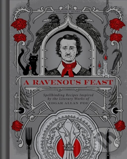 Levně A Ravenous Feast (Spellbinding Recipes Inspired by the Literary Works of Edgar Alan Poe) - kniha z kategorie Odborné a náučné