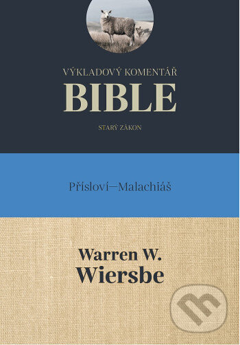 Levně Výkladový komentář Bible (Přísloví - Malachiáš) - Warren W. Wiersbe