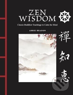 Levně Zen Wisdom - Abbie Headon - kniha z kategorie Citáty