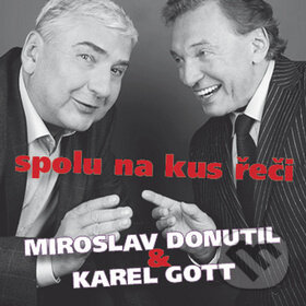 Levně Miroslav Donutil & Karel Gott: Spolu na kus řeči - Karel Gott, Miroslav Donutil - audiokniha z kategorie Rozhovory