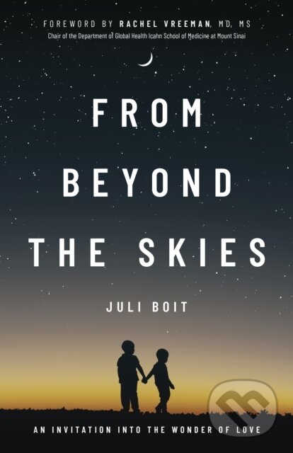 Levně From Beyond the Skies (An Invitation Into the Wonder of Love) - kniha z kategorie Humanitné a spoločenské vedy