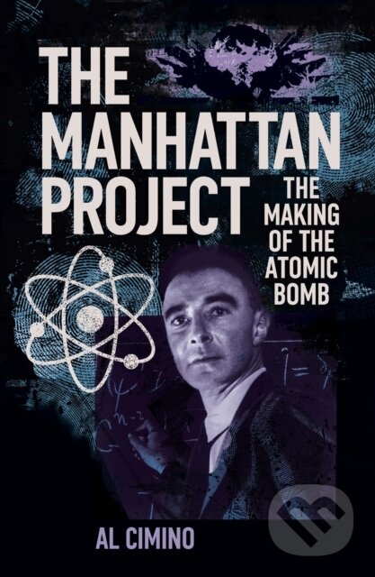 Levně The Manhattan Project (The Making of the Atomic Bomb) - kniha z kategorie Humanitné a spoločenské vedy