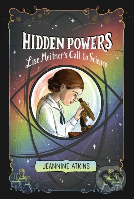 Kniha: Hidden Powers (Jeannine Atkins). Atheneum Books for Young Readers, 2023