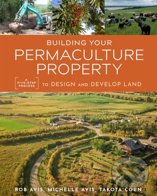 Levně Building Your Permaculture Property (A Five-Step Process to Design and Develop Land) - kniha z kategorie Zdravie a životný štýl