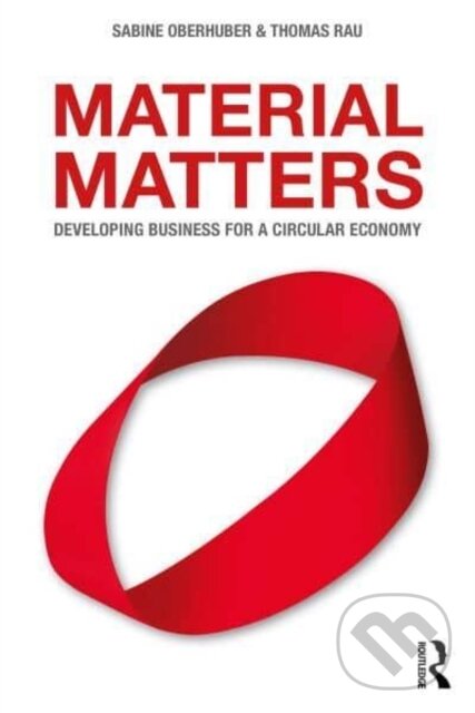 Levně Material Matters (Developing Business for a Circular Economy) - kniha z kategorie Priemysel, stavebníctvo a strojárstvo