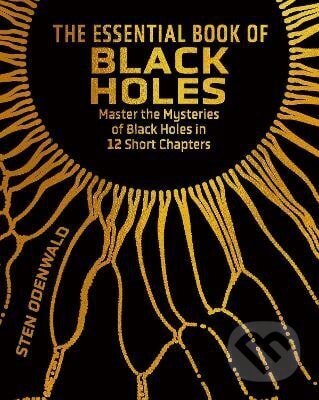 Levně The Essential Book of Black Holes (Master the Mysteries of Black Holes in 12 Short Chapters) - kniha z kategorie Fyzika