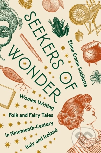 Levně Seekers of Wonder (Women Writing Folk and Fairy Tales in Nineteenth-Century Italy and Ireland)