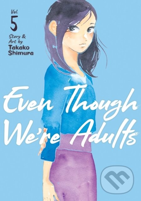 Levně Even Though We're Adults Vol. 5 - Takako Shimura - kniha z kategorie Beletria