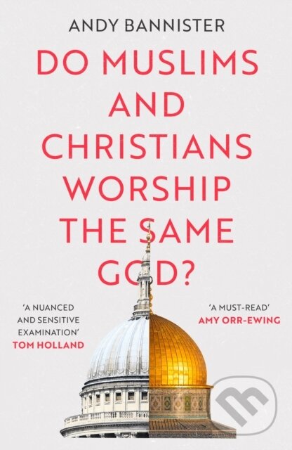 Levně Do Muslims and Christians Worship the Same God? - Andy Bannister - kniha z kategorie Kresťanstvo
