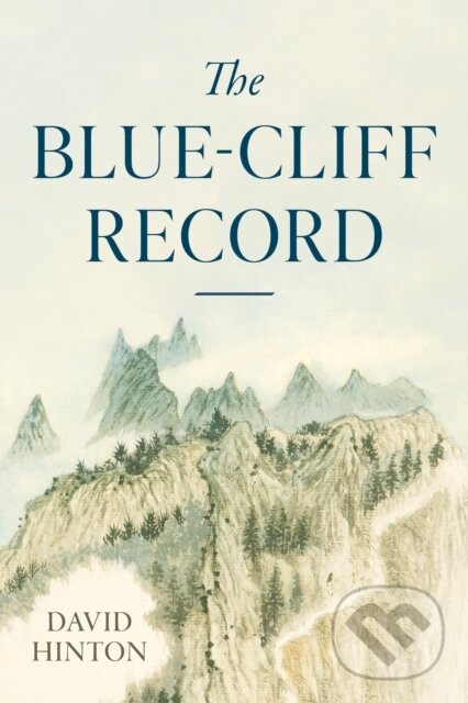 Kniha: The Blue-Cliff Record (David Hinton). , 2024