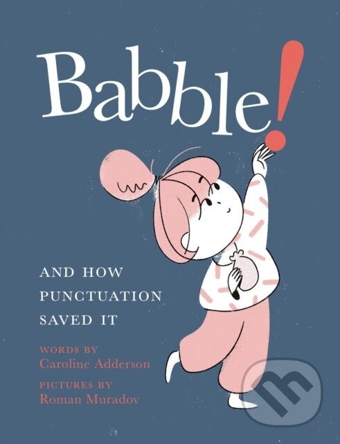 Levně Babble (And How Punctuation Saved It) - Caroline Adderson, Roman Muradov - kniha z kategorie Beletria