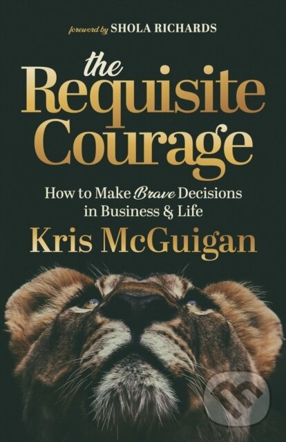 Levně The Requisite Courage - Kris Mcguigan - kniha z kategorie Zdravie a životný štýl