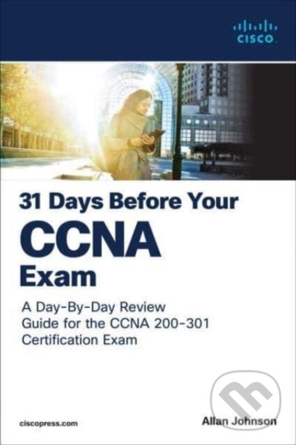 Levně 31 Days Before your CCNA Exam (A Day-By-Day Review Guide for the CCNA 200-301 Certification Exam) - kniha z kategorie Počítače a internet