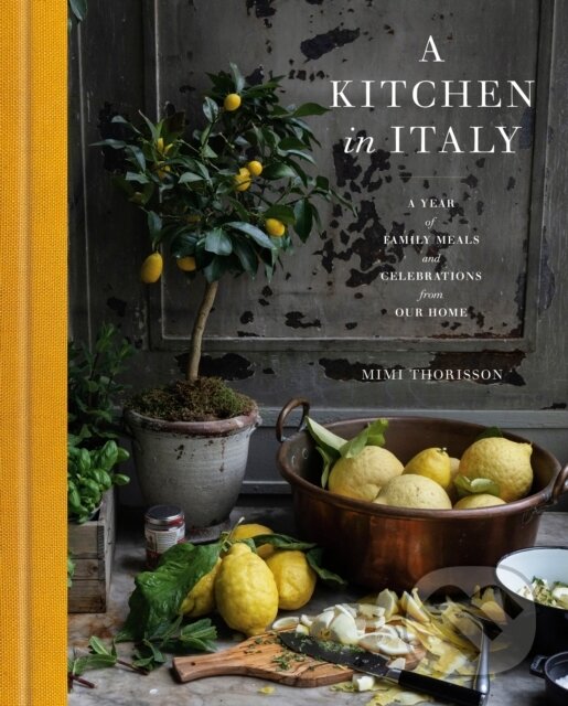 Levně A Kitchen in Italy (A Year of Family Meals and Celebrations from Our Home) - kniha z kategorie Talianska kuchyňa