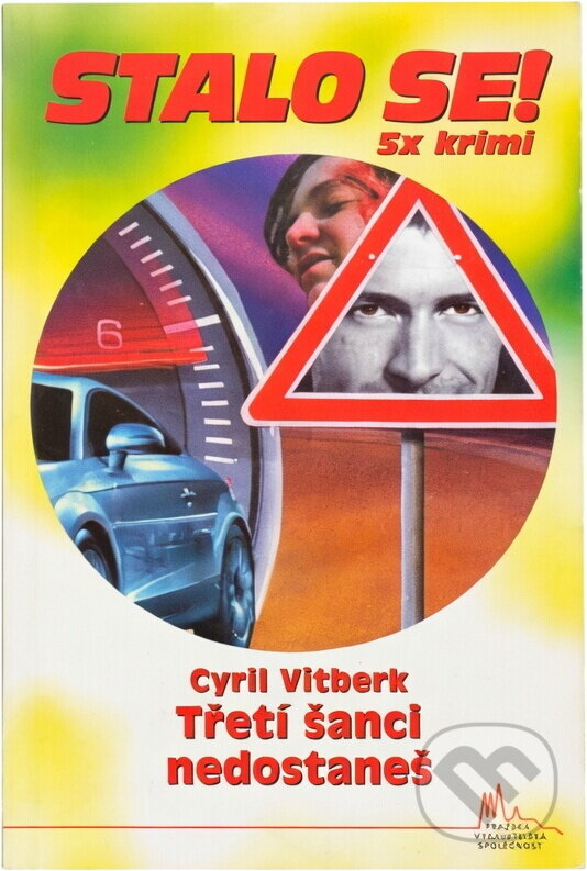 Kniha: Třetí šanci nedostaneš (Cyril Vitberk). Pražská vydavatelská společnost, 2011
