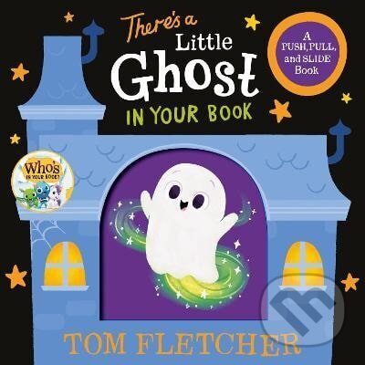 Kniha: There´s a Little Ghost in Your Book (Tom Fletcher). Random House, 2025