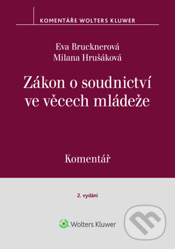 Levně Zákon o soudnictví ve věcech mládeže - Komentář - Eva Brucknerová, Milana Hrušáková - kniha z kategorie Právo