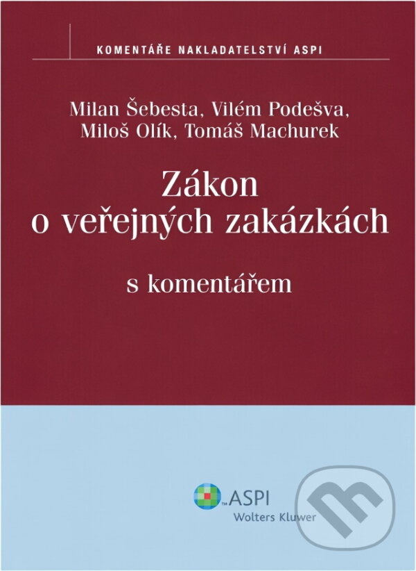 Kniha: Zákon o veřejných zakázkách s komentářem (ASPI). ASPI, 2006