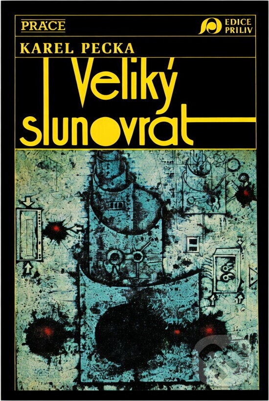 Kniha: Veliký slunovrat (Karel Pecka). Práce, 1991
