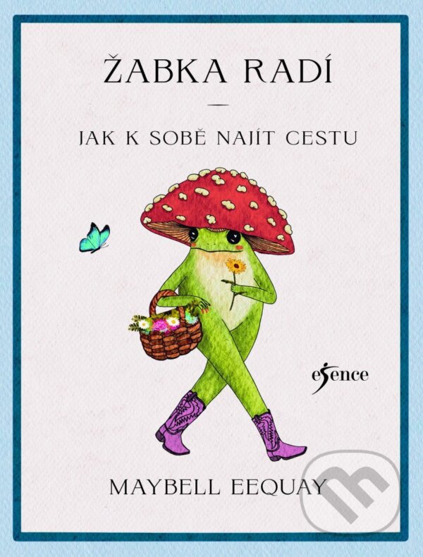 Žabka radí – Jak k sobě najít cestu - Maybell Eequay