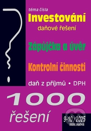 Levně 1000 řešení 9-10/2025 (Investování – daňové řešení, Zápůjčka a úvěr, Kontrolní činnosti) - kniha z kategorie Účtovníctvo a dane