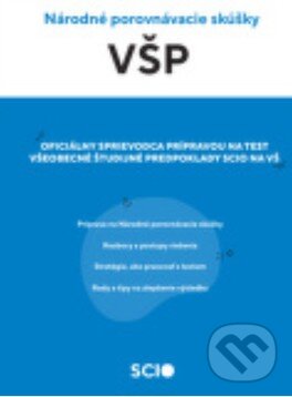 Levně Cvičebnica VŠP - Oficiálny sprievodca prípravou na test Všeobecné študijné predpoklady Scio na VŠ. - kniha z kategorie Vysoké školy