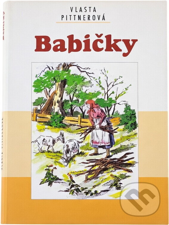 Kniha: Babičky (Vlasta Pittnerová). Akcent, 2001