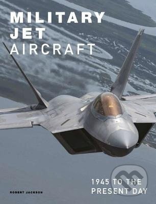 Levně Military Jet Aircraft - Robert Jackson
