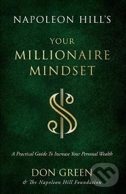Kniha: Napoleon Hill´s Your Millionaire Mindset (Dan Green). Sound Wisdom, 2022